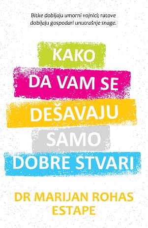 KAKO DA VAM SE DEŠAVAJU SAMO DOBRE STVARI 