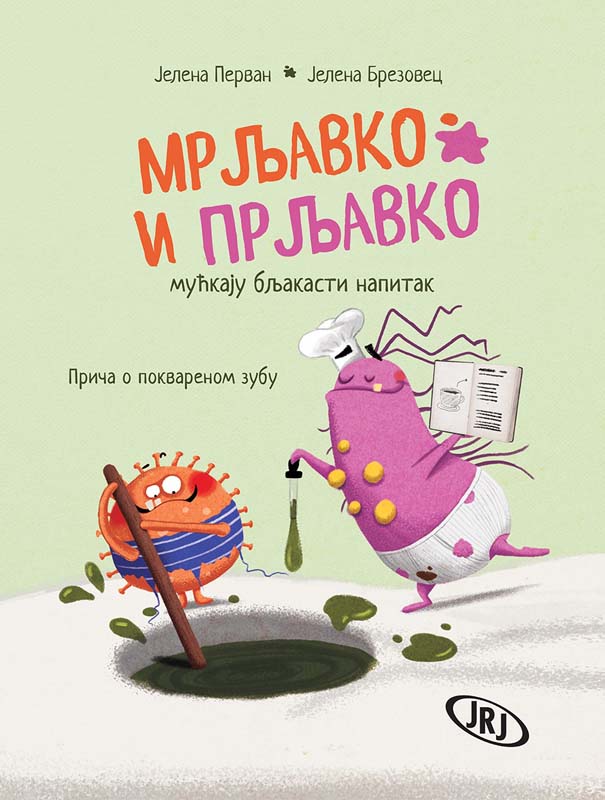 MRLJAVKO I PRLJAVKO MUĆKAJU BLJAKASTI NAPITAK – PRIČA O POKVARENOM ZUBU 