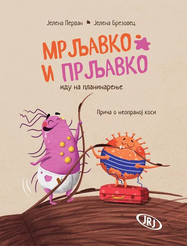 MRLJAVKO I PRLJAVKO IDU NA PLANINARENJE – PRIČA O NEOPRANOJ KOSI 