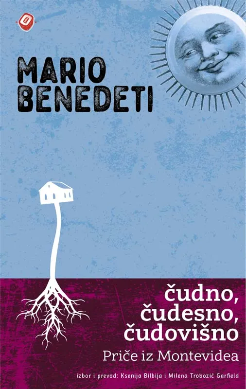 ČUDNO, ČUDESNO, ČUDOVIŠNO: Priče iz Montevidea 