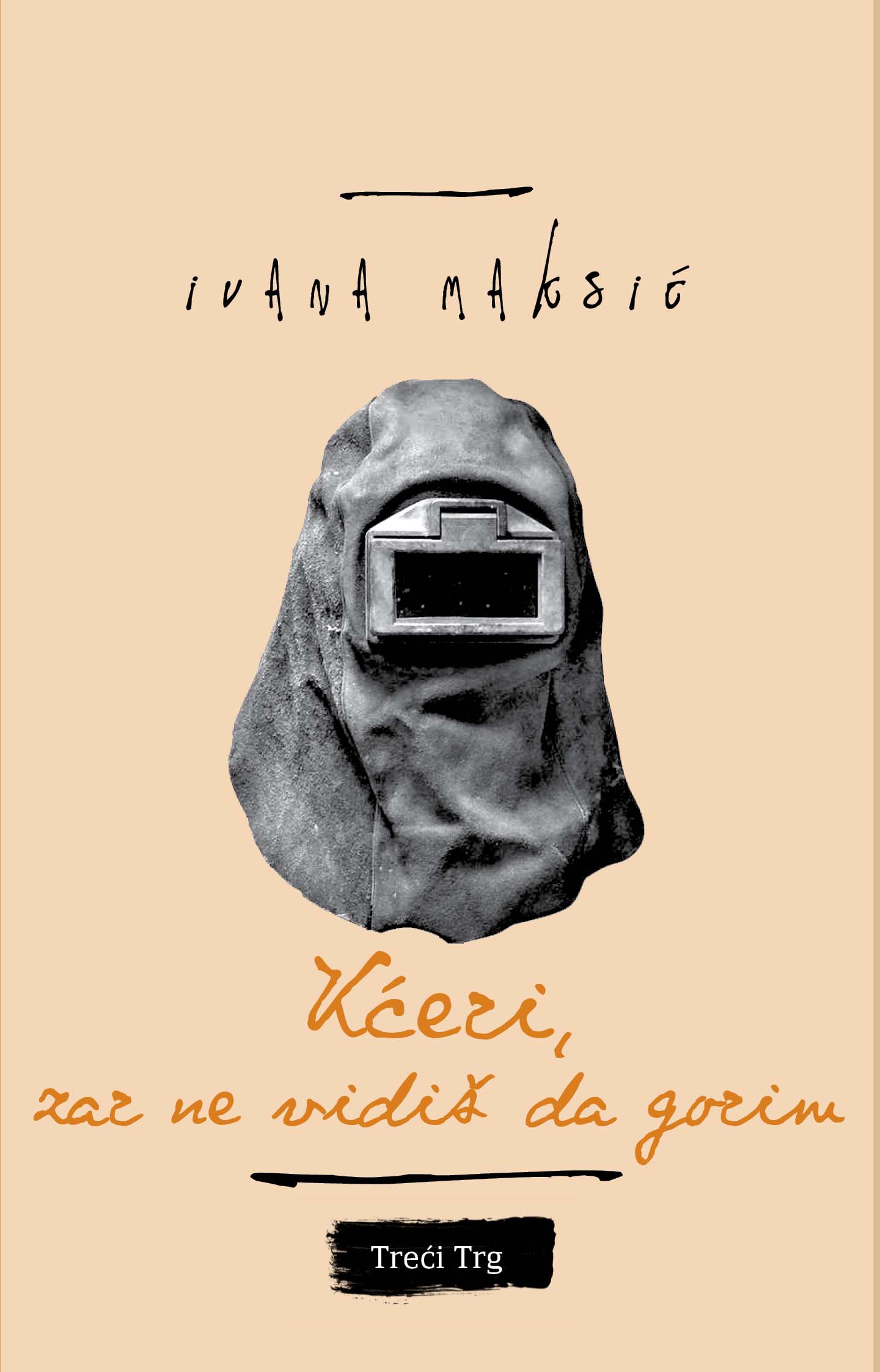 KĆERI, ZAR NE VIDIŠ DA GORIM 