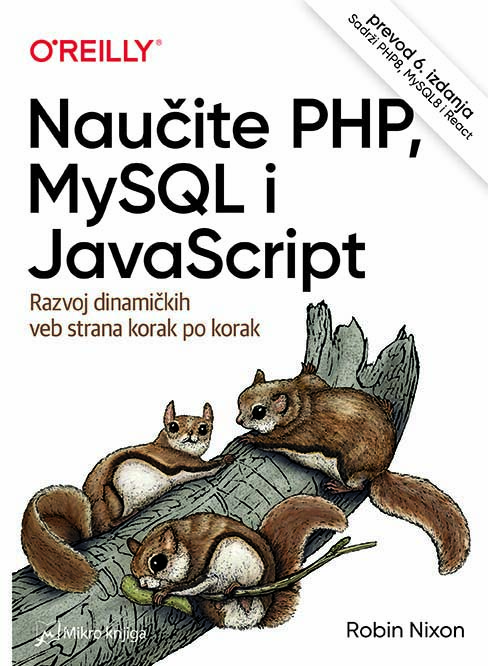 NAUČITE PHP, MySQL i JavaScript: razvoj dinamičkih veb strana korak po korak prevod 6. izdanja 