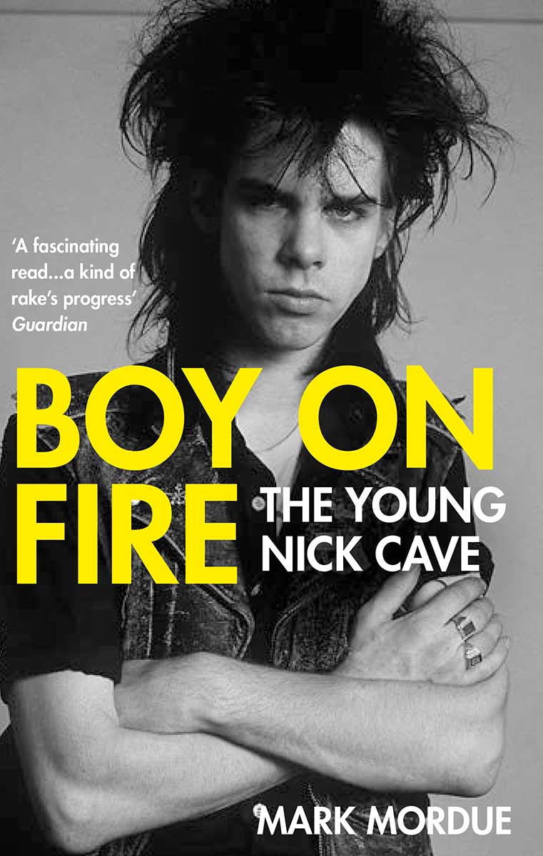 THE BOY ON FIRE The Young Nick Cave 