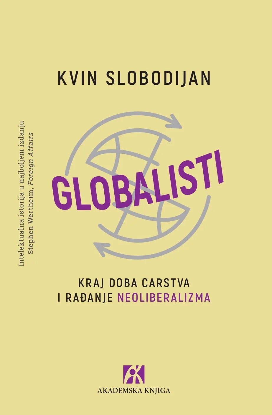 GLOBALISTI Kraj doba carstva i rađanje neoliberalizma 