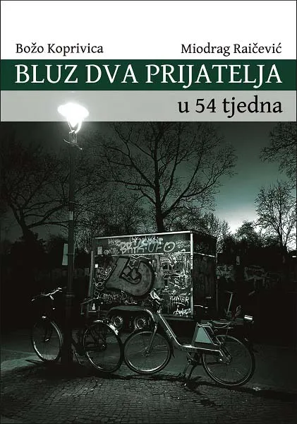 BLUZ DVA PRIJATELJA U 54 TJEDNA 