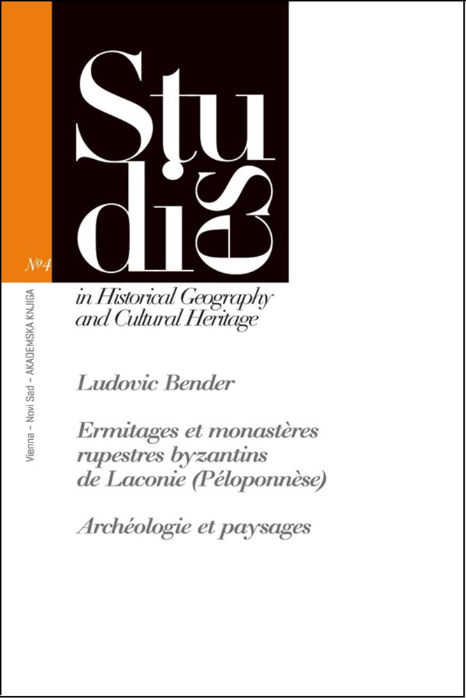 ERMITAGES ET MONASTÈRES RUPESTRES BYZANTINS DE LACONIE (PÉLOPONNÈSE) Archéologie et paysages 