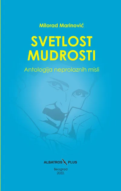 SVETLOST MUDROSTI ANTOLOGIJA NEPROLAZNIH MISLI 