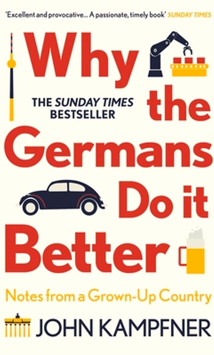 WHY THE GERMANS DO IT BETTER 