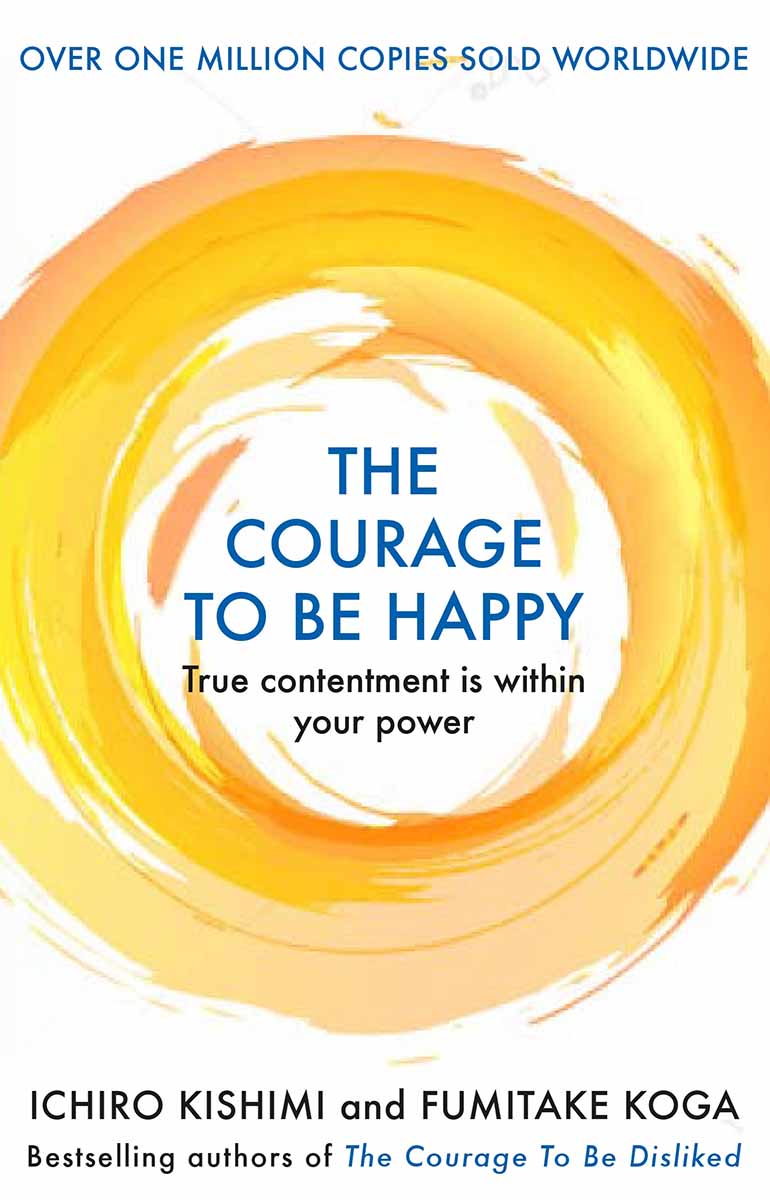 THE COURAGE TO BE HAPPY 