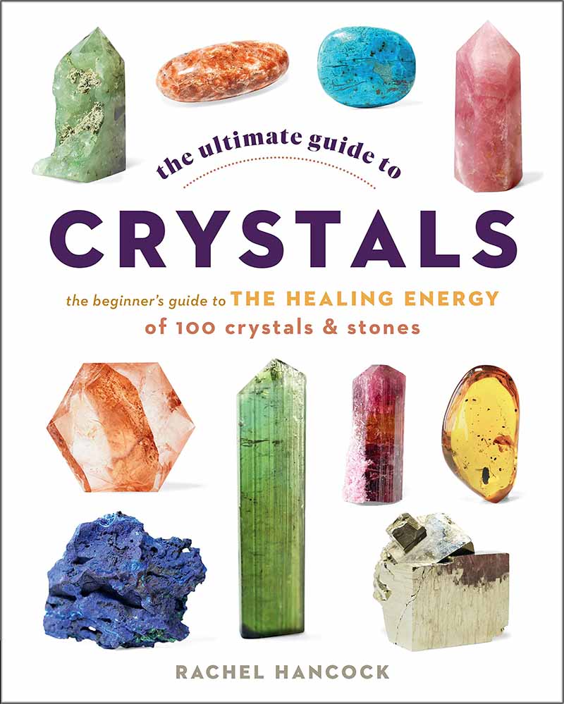 THE ULTIMATE GUIDE TO CRYSTALS 