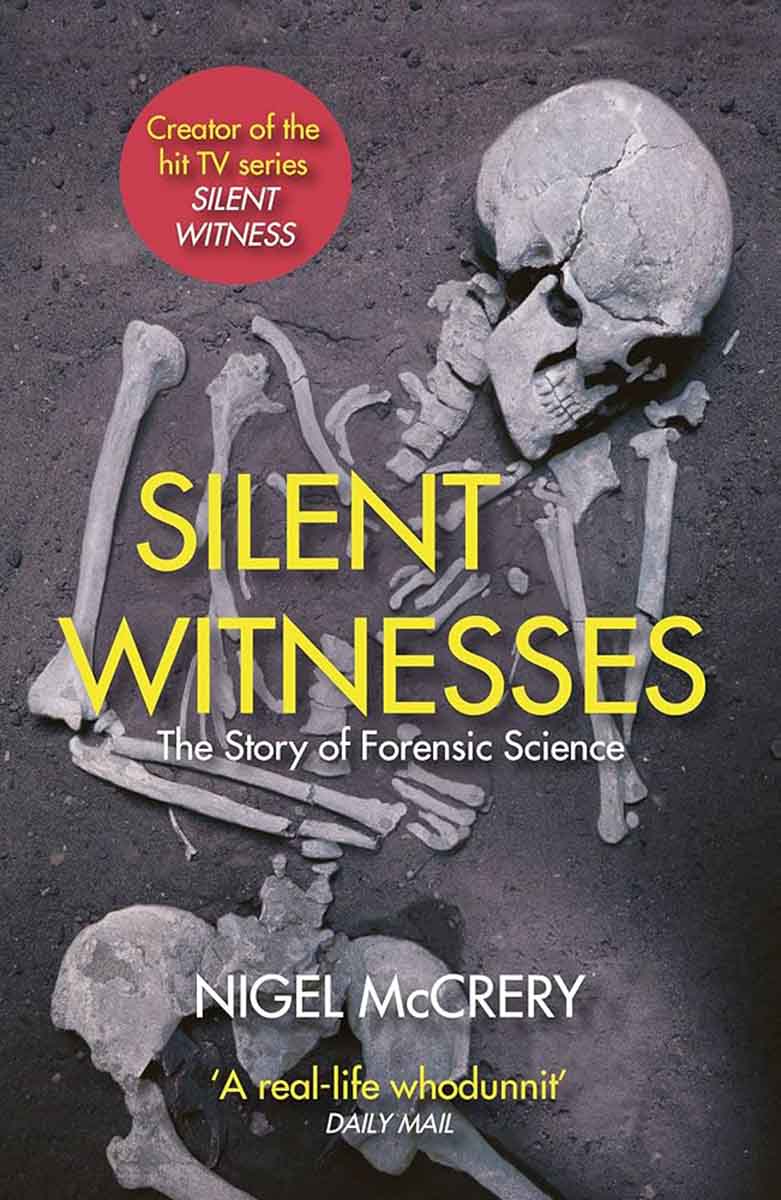 SILENT WITNESS The story of forensic science 