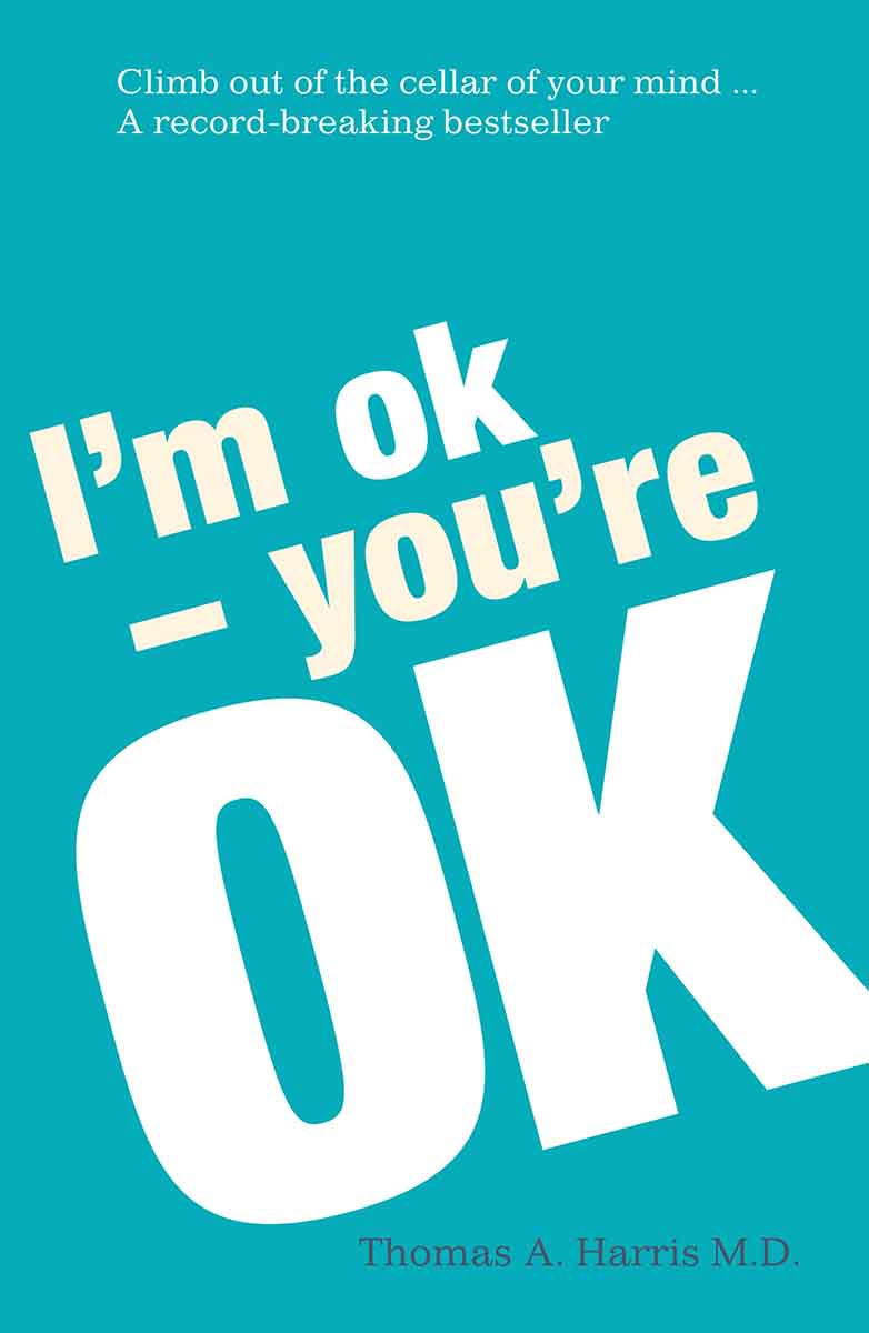 I AM OK YOURE OK 