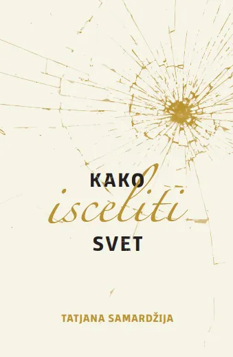 KAKO ISCELITI SVET 