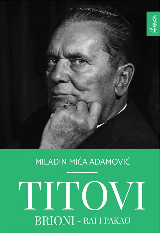 TITOVI BRIONI, RAJ I PAKAO 