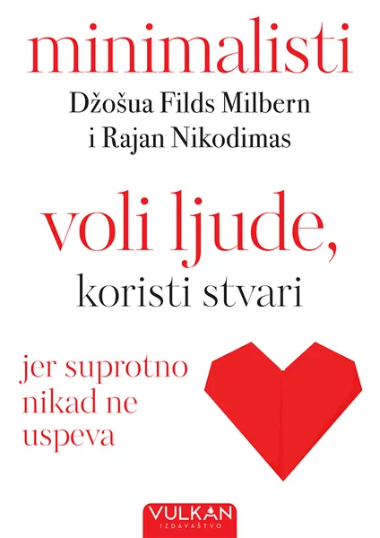 VOLI LJUDE Koristi stvari 
