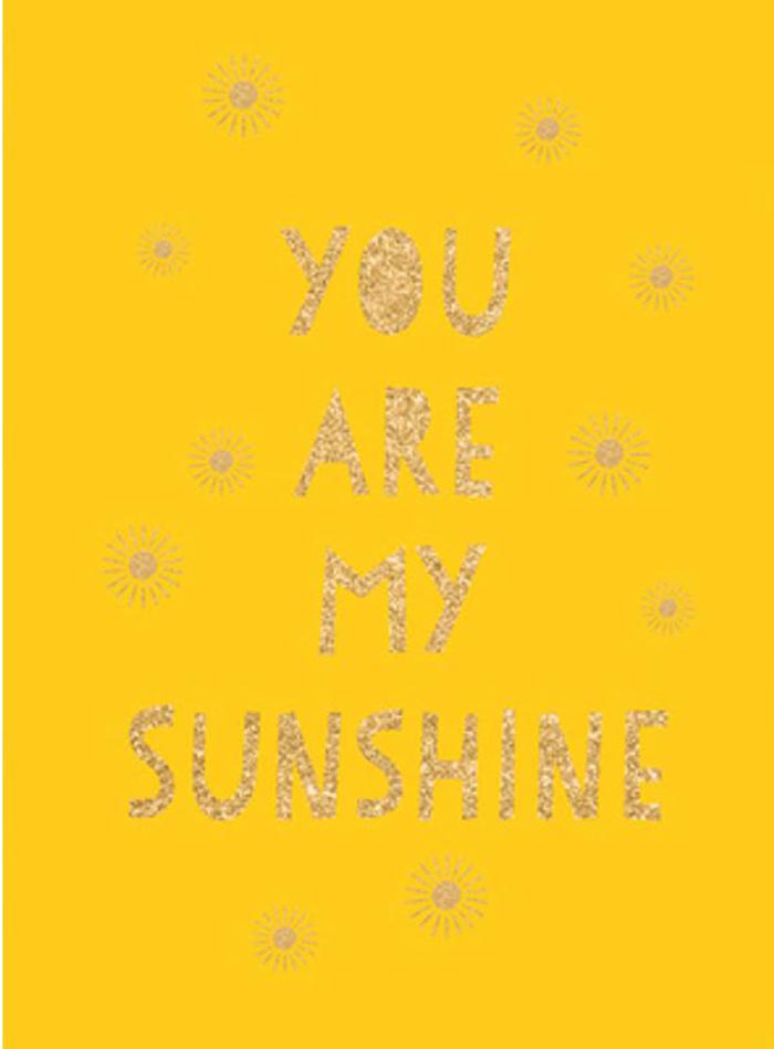 YOU ARE MY SUNSHINE 