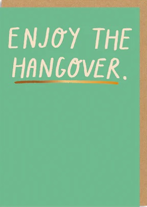 Rođendanska čestitka ENJOY THE HANGOVER 