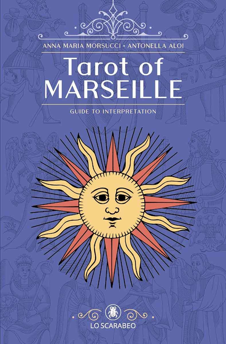 TAROT OF MARSEILLE A Guide to Interpretation 