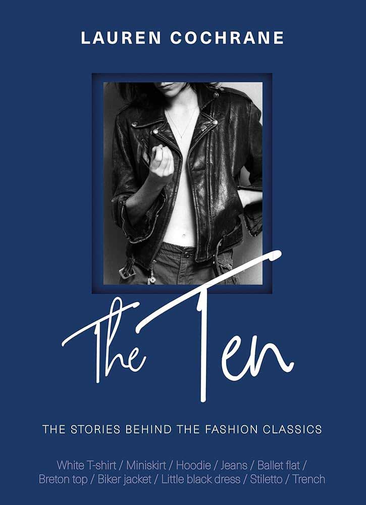 THE TEN The Stories Behind the Fashion Classics 