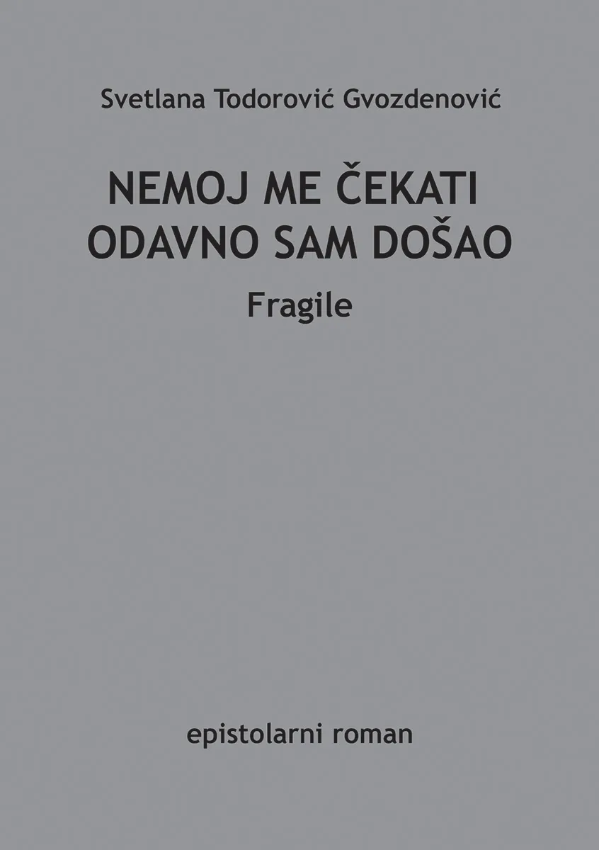 NEMOJ ME ČEKATI ODAVNO SAM DOŠAO 