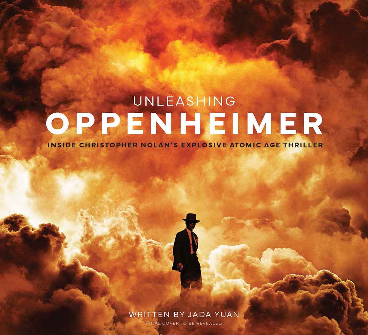 UNLEASHING OPPENHEIMER Inside Christopher Nolan's Explosive Atomic Age Thriller 