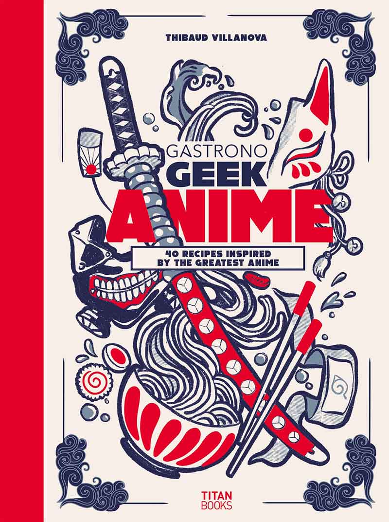 GASTRONOGEEK ANIME COOKBOOK 