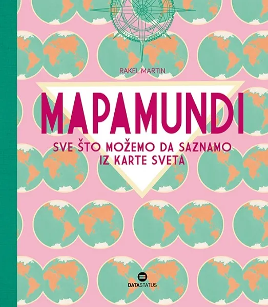 MAPAMUNDI, SVE ŠTO MOŽEMO DA SAZNAMO IZ KARTE SVETA 