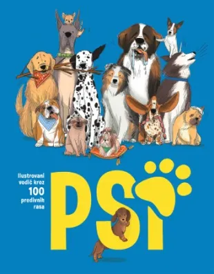 PSI: ILUSTROVANI VODIČ KROZ 100 PREDIVNIH RASA 