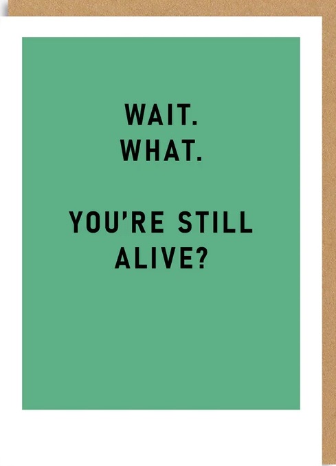 Rođendanska čestitka YOURE STILL ALIVE? 