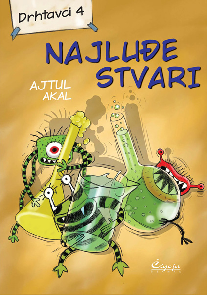 DRHTAVCI. 4, NAJLUĐE STVARI 