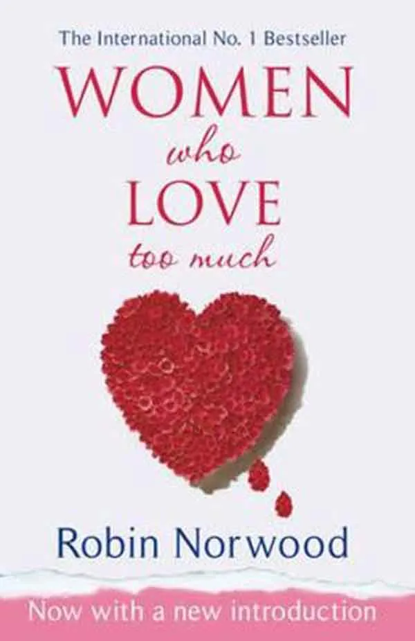 WOMEN WHO LOVE TOO MUCH 