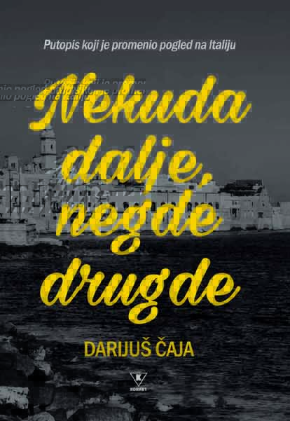 NEKUDA DALJE, NEGDE DRUGDE 