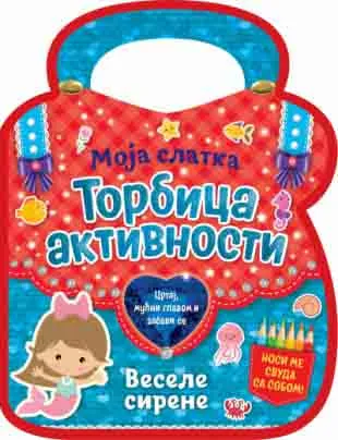 MOJA SLATKA TORBICA AKTIVNOSTI - VESELE SIRENE 