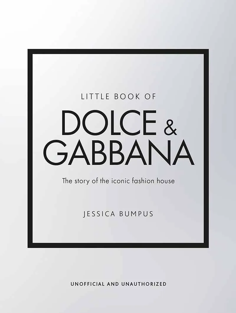 THE LITTLE BOOK OF DOLCE AND GABBANA 