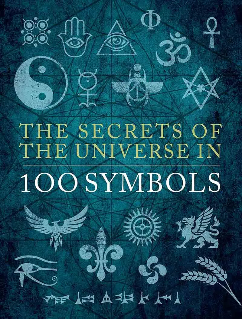 THE SECRET OF THE UNIVERSE IN 100 SYMBOLS 