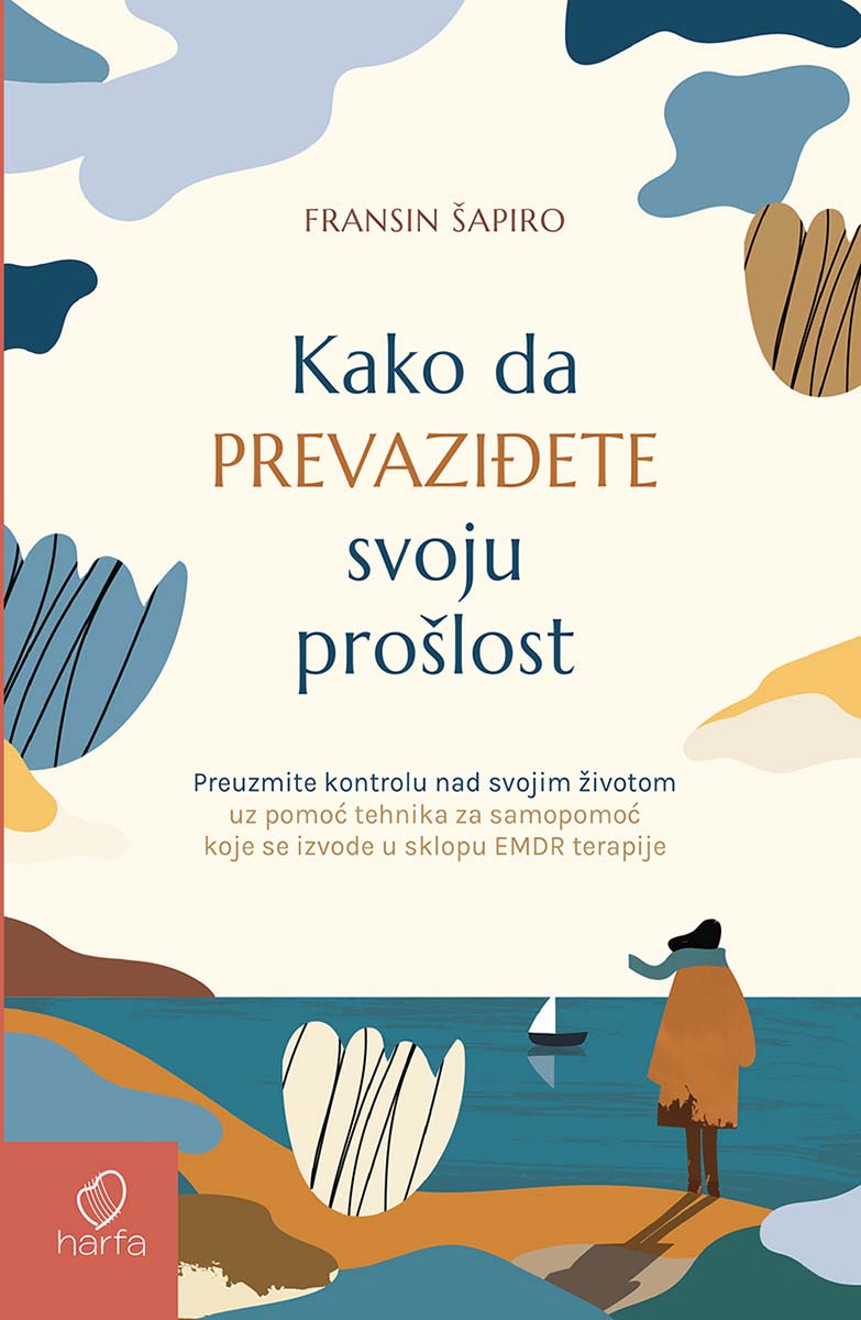 KAKO DA PREVAZIĐETE SVOJU PROŠLOST 