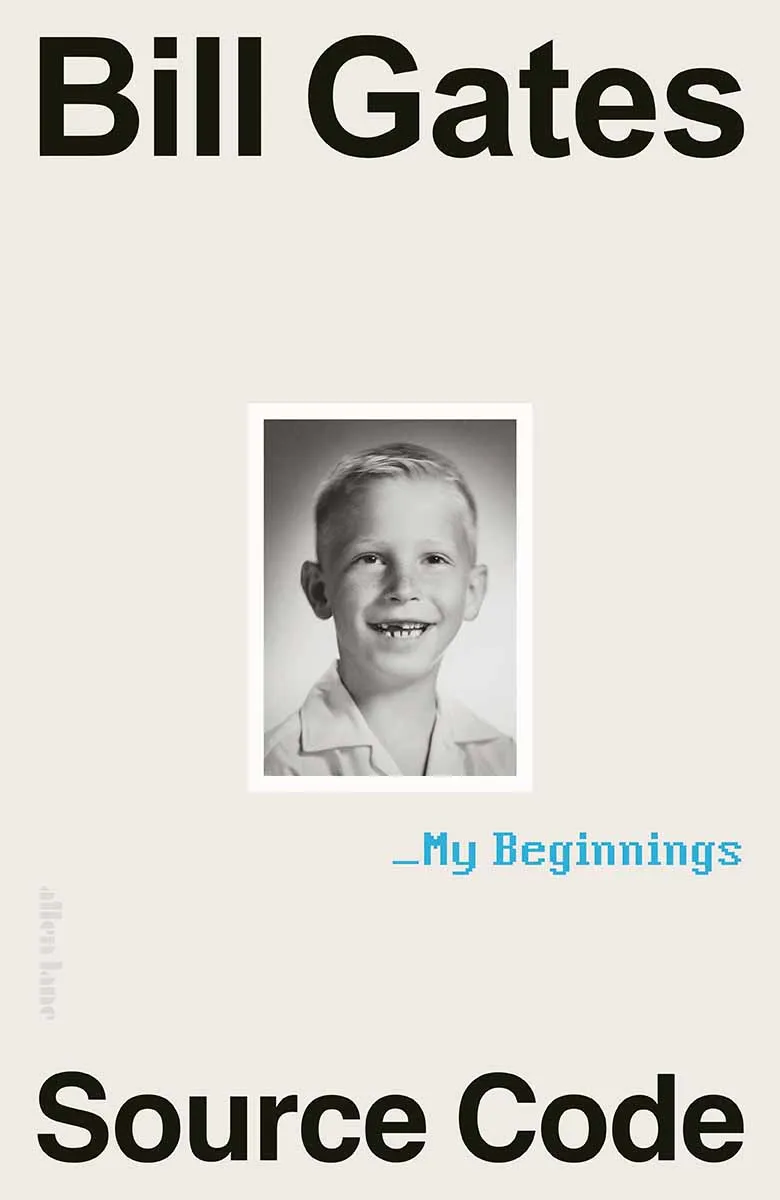 SOURCE CODE My Beginnings Bill Gates 