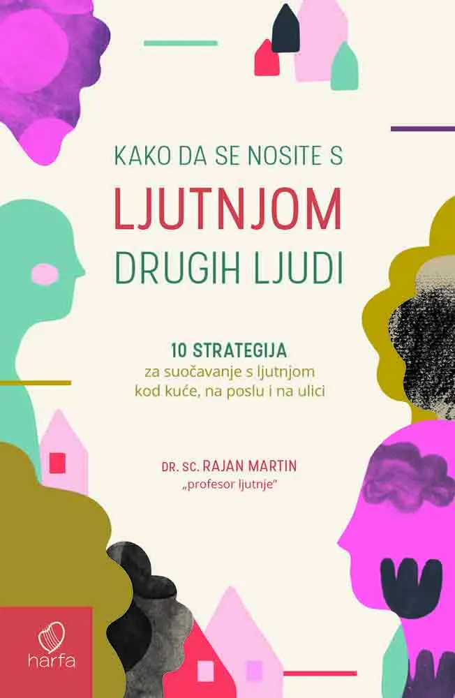 KAKO DA SE NOSITE S LJUTNJOM DRUGIH LJUDI 