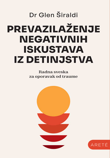 PREVAZILAŽENJE NEGATIVNIH ISKUSTAVA IZ DETINJSTVA 