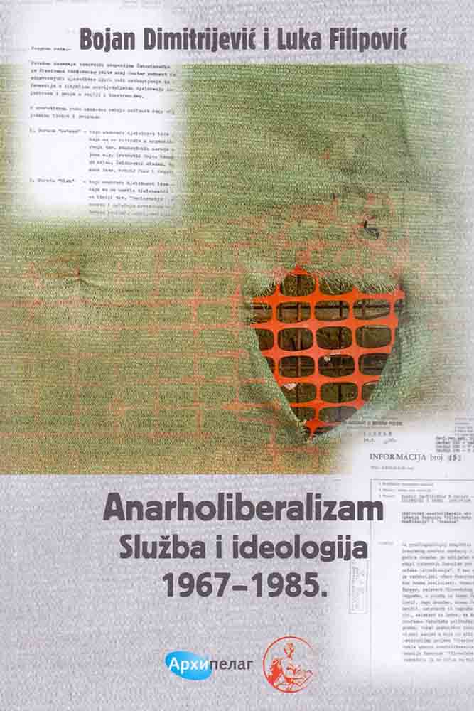 ANARHOLIBERALIZAM: SLUŽBA I IDEOLOGIJA: 1967–1985. 