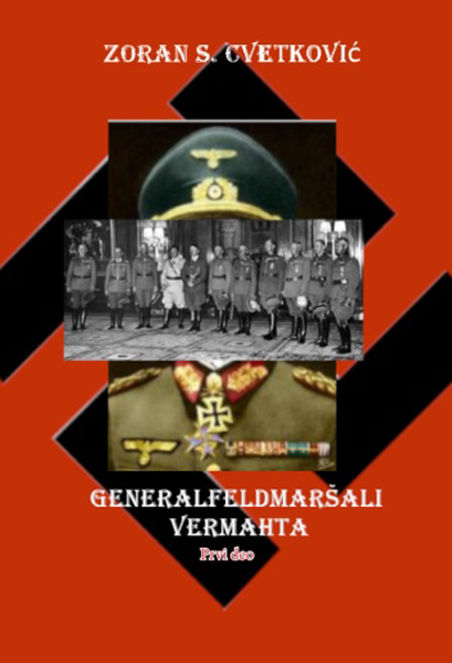 GENERALFELDMARŠALI VERMAHTA I deo 