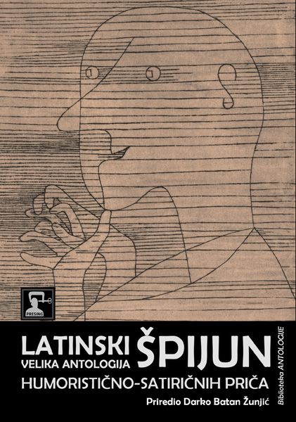 LATINSKI ŠPIJUN : VELIKA ANTOLOGIJA HUMORISTIČNO-SATIRIČNIH PRIČA 