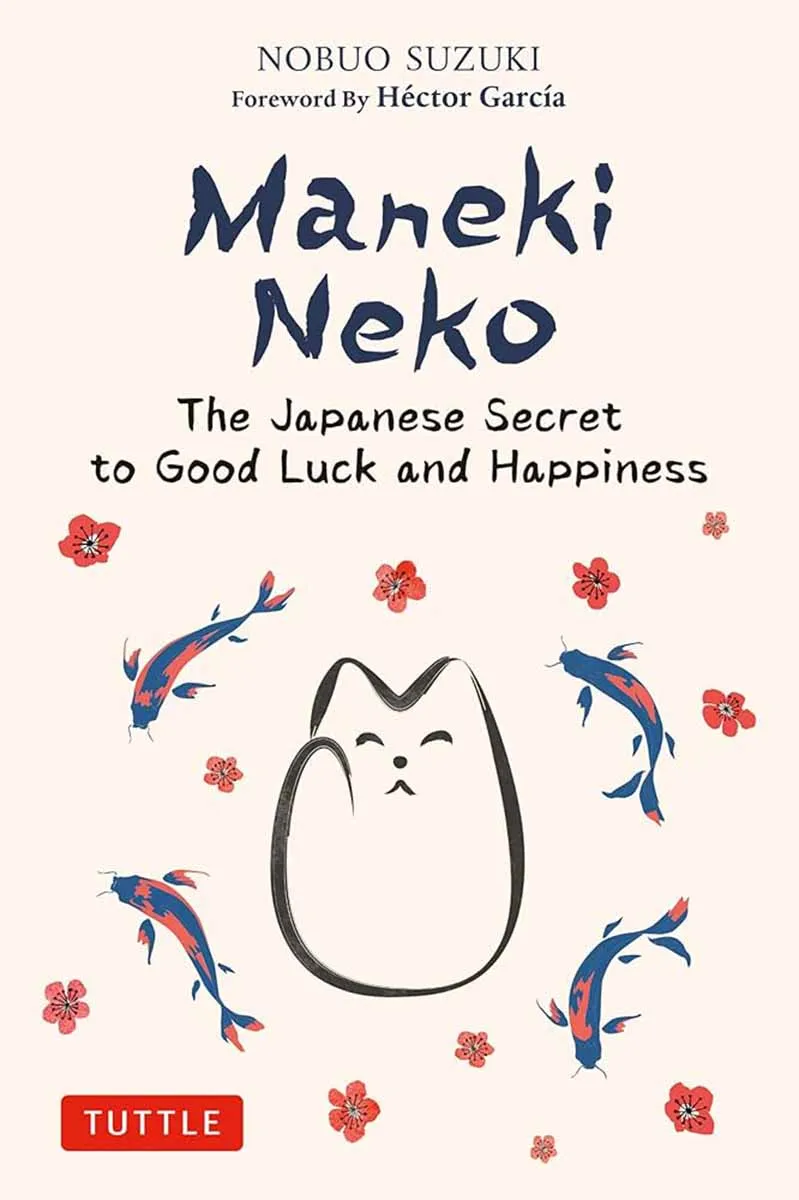 MANEKI NEKO The Japanese Secret to Good Luck and Happiness 