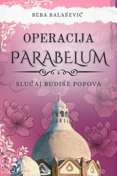 OPERACIJA PARABELUM: SLUČAJ BUDIŠE POPOVA 