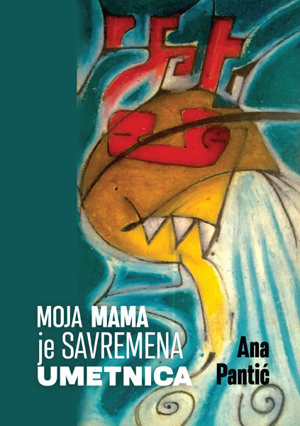 MOJA MAMA JE SAVREMENA UMETNICA 