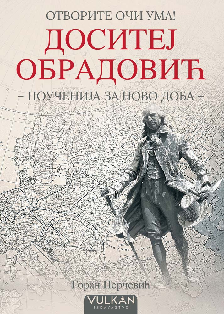 OTVORITE OČI UMA: DOSITEJ OBRADOVIĆ Poučenija za novo doba 