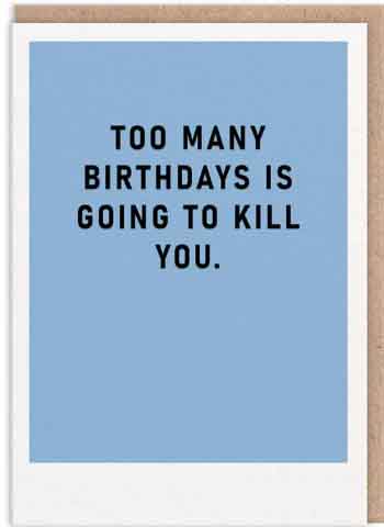 Čestitka TOO MANY BIRTHDAYS 