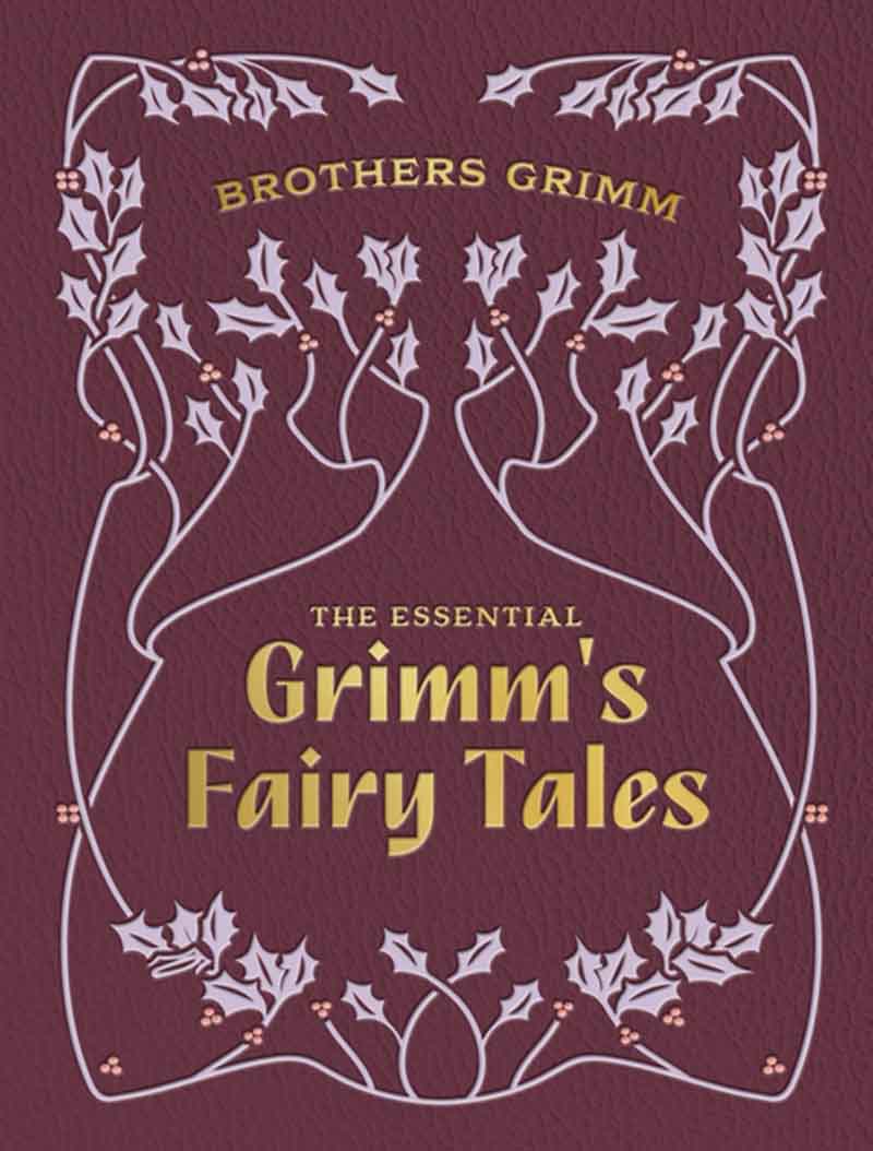 THE ESSENTIAL GRIMM S FAIRY TALES Chartwell Deluxe Editions 