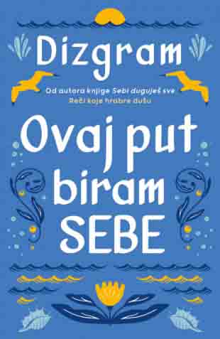 OVAJ PUT BIRAM SEBE 