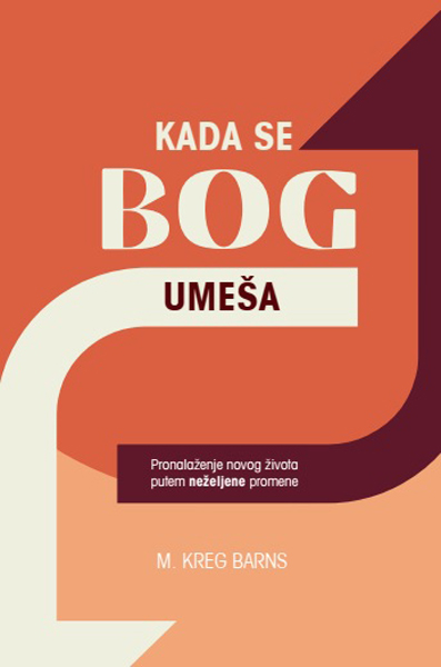 KADA SE BOG UMEŠA, PRONALAŽENJE NOVOG ŽIVOTA PUTEM NEŽELJENE PROMENE 
